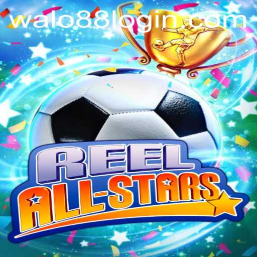 ReelAllStars: The Ultimate Gaming Experience with WALO88