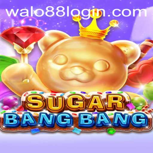 Unveiling the Excitement of SUGARBANGBANG: A Comprehensive Introduction to WALO88's Latest Gaming Sensation