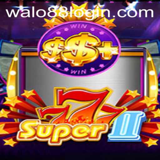 Exploring the Exciting World of Super777II: A Dive into WALO88's Latest Gaming Sensation